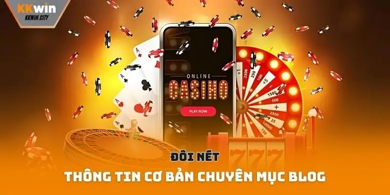 Đôi nét thông tin cơ bản chuyên mục blog