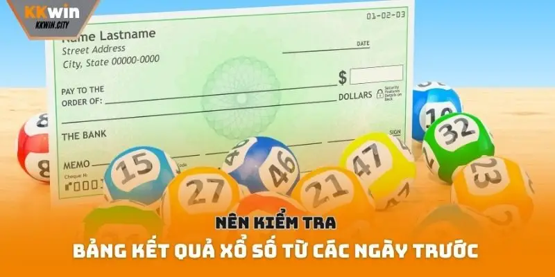 Nên kiểm tra bảng kết quả xổ số từ các ngày trước
