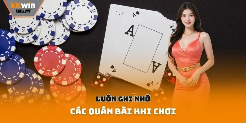 Luôn ghi nhớ các quân bài khi chơi