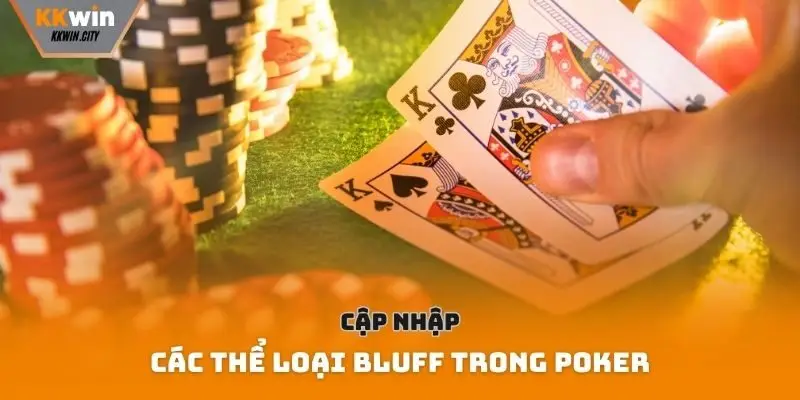 Cập nhập các thể loại bluff trong poker