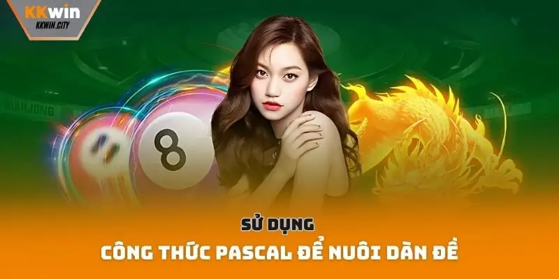 Sử dụng công thức Pascal để nuôi dàn đề