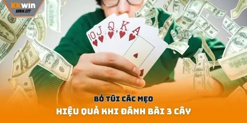 Bỏ túi các mẹo hiệu quả khi đánh bài 3 cây