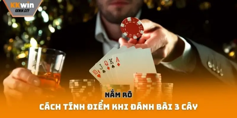 Nắm rõ cách tính điểm khi đánh bài 3 cây