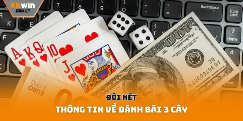 Đôi nét thông tin về đánh bài 3 cây