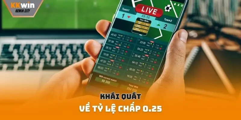Khái quát về tỷ lệ chấp 0.25