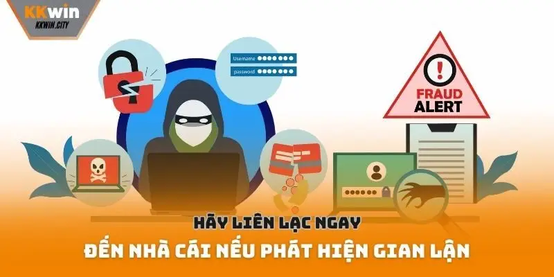 Hãy liên lạc ngay đến nhà cái nếu phát hiện gian lận 
