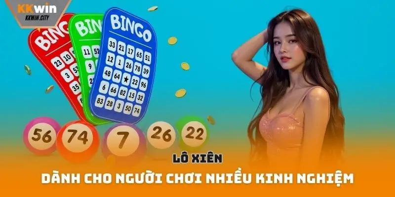 Lô xiên – Dành cho người chơi nhiều kinh nghiệm