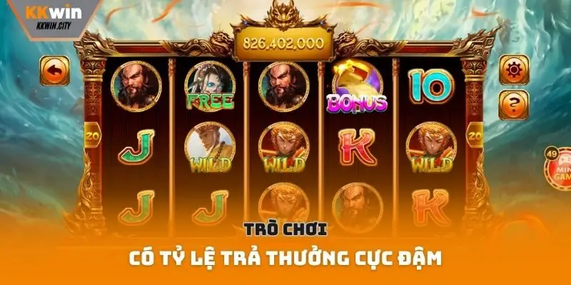 Trò chơi có tỷ lệ trả thưởng cực đậm