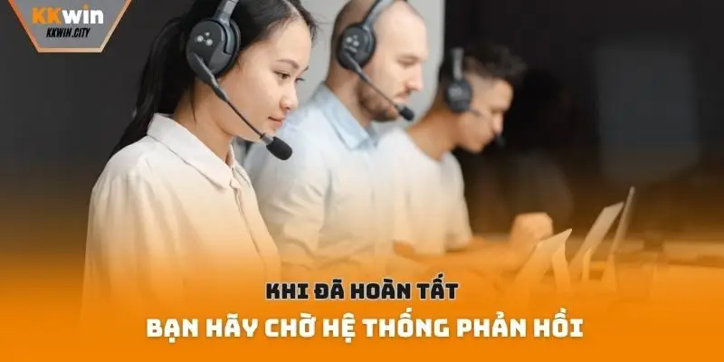 Khi đã hoàn tất, bạn hãy chờ hệ thống phản hồi