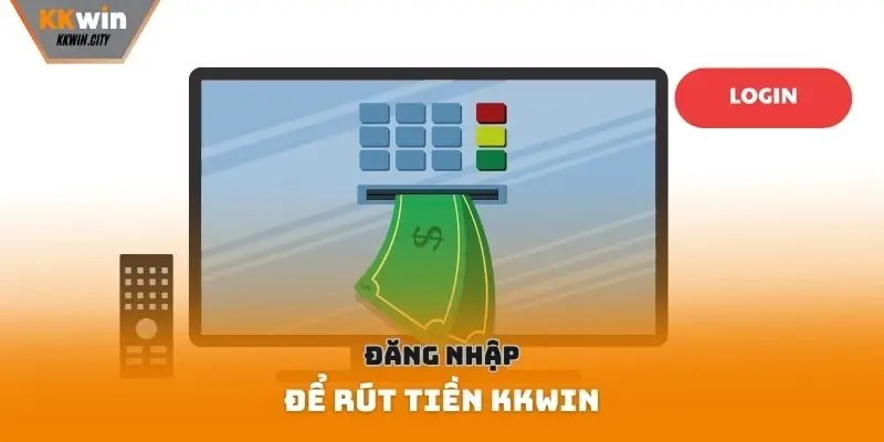 Đăng nhập để rút tiền Kkwin