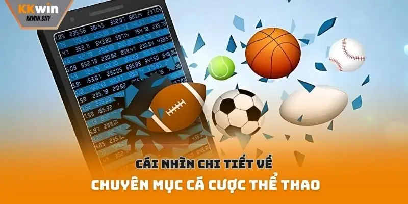 Cái nhìn chi tiết về chuyên mục cá cược thể thao
