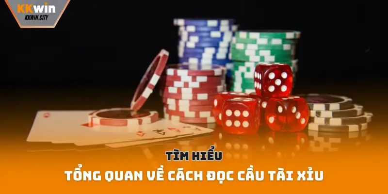 Tìm hiểu tổng quan về cách đọc cầu tài xỉu