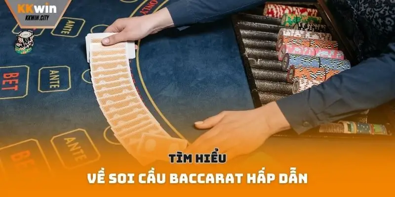 Tìm hiểu về soi cầu baccarat hấp dẫn