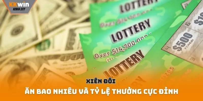 Xiên đôi ăn bao nhiêu và tỷ lệ thưởng cực đỉnh